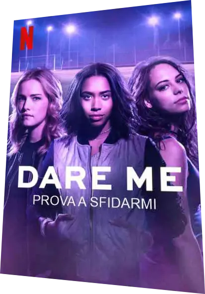 Dare me Prova a sfidarmi serie ITA ENG 2019